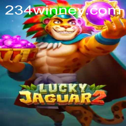 The Exciting World of Luckyjaguar2: Uncovering the Secrets Behind 234win