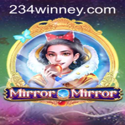MirrorMirror: Unveiling the Exciting World of 234win